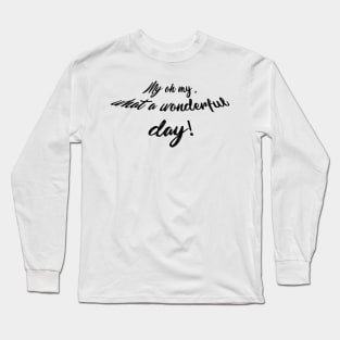 My oh my! Long Sleeve T-Shirt